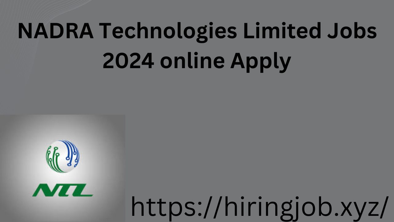 NADRA Technologies Limited Jobs 2024 online Apply